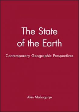 Akin Mabogunje - The State of the Earth: Contemporary Geographic Perspectives - 9780631202431 - V9780631202431