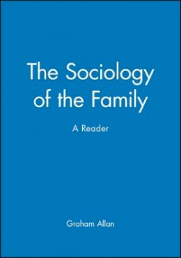 Allan (Ed) Graham - The Sociology of the Family: A Reader - 9780631202684 - V9780631202684