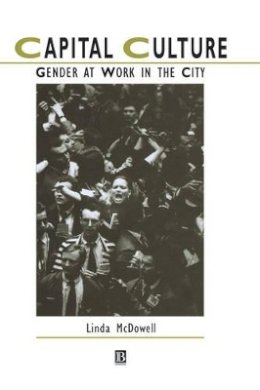 Linda McDowell - Capital Culture: Gender at Work in the City - 9780631205302 - V9780631205302