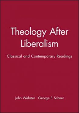 John Webster - Theology After Liberalism: Classical and Contemporary Readings - 9780631205647 - V9780631205647