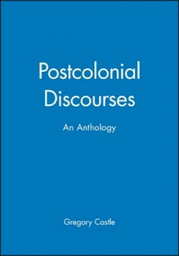 Castle - Postcolonial Discourses: An Anthology - 9780631210047 - V9780631210047