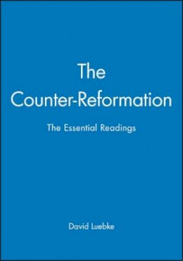 Luebke - The Counter-Reformation: The Essential Readings - 9780631211044 - V9780631211044