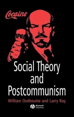 William Outhwaite - Social Theory and Postcommunism - 9780631211112 - V9780631211112