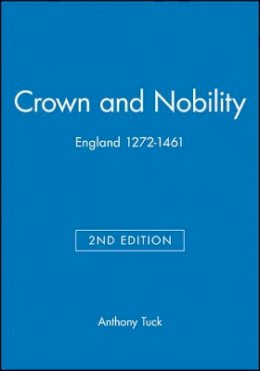 Anthony Tuck - Crown and Nobility: England 1272-1461 - 9780631214618 - V9780631214618