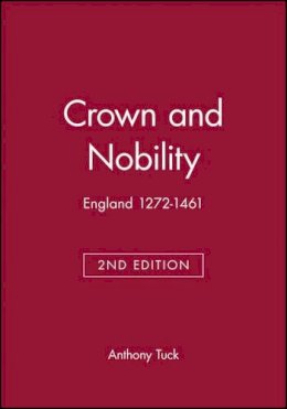 Anthony Tuck - Crown and Nobility: England 1272-1461 - 9780631214663 - V9780631214663