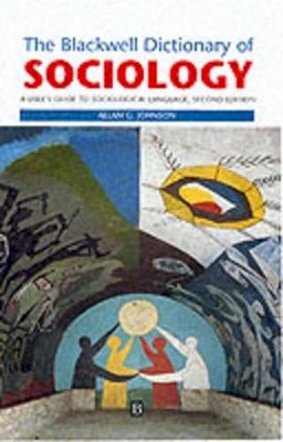 Allan G. Johnson - The Blackwell Dictionary of Sociology: A User´s Guide to Sociological Language - 9780631216810 - V9780631216810