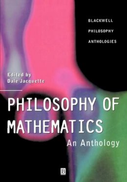 Dale Jacquette - Philosophy of Mathematics: An Anthology - 9780631218708 - V9780631218708