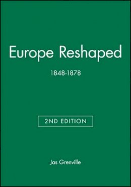 Jas Grenville - Europe Reshaped: 1848-1878 - 9780631219149 - V9780631219149