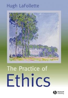 Hugh Lafollette - The Practice of Ethics - 9780631219453 - V9780631219453