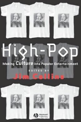 Jim Collins - High-Pop: Making Culture into Popular Entertainment - 9780631222118 - V9780631222118