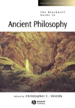 C (Ed) Shields - The Blackwell Guide to Ancient Philosophy - 9780631222156 - V9780631222156