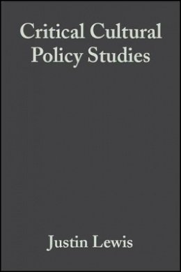 Lewis - Critical Cultural Policy Studies: A Reader - 9780631222996 - V9780631222996