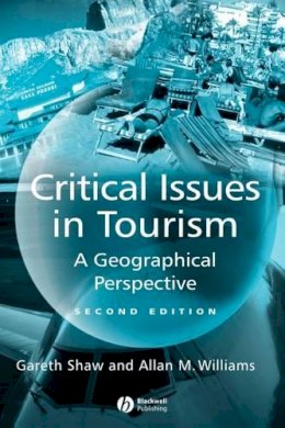 Gareth Shaw - Critical Issues in Tourism: A Geographical Perspective - 9780631224143 - V9780631224143