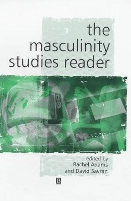 Adams - The Masculinity Studies Reader - 9780631226598 - V9780631226598