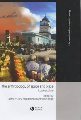 Low - The Anthropology of Space and Place - 9780631228776 - V9780631228776