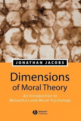 Jonathan Jacobs - Dimensions of Moral Theory - 9780631229643 - V9780631229643