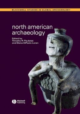 Pauketat - North American Archaeology - 9780631231837 - V9780631231837