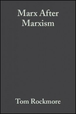 Tom Rockmore - Marx After Marxism - 9780631231899 - V9780631231899