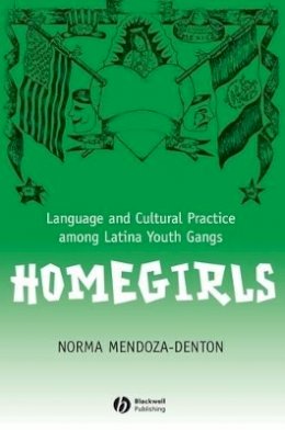 Norma Mendoza-Denton - Homegirls - 9780631234890 - V9780631234890