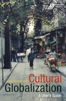 J. Macgregor Wise - Cultural Globalization - 9780631235392 - V9780631235392