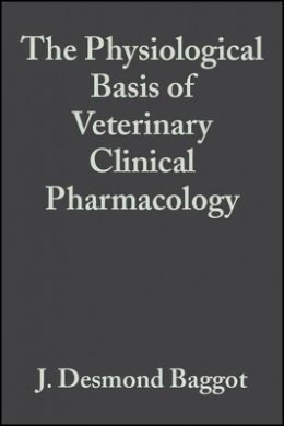 Baggot - The Physiological Basis of Veterinary Clinical Pharmacology - 9780632057443 - V9780632057443