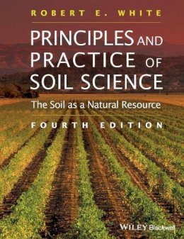 Robert E. White - Principles and Practice of Soil Science - 9780632064557 - V9780632064557