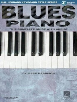 Mark Harrison - Blues Piano: The Complete Guide with Audio! - 9780634061691 - V9780634061691