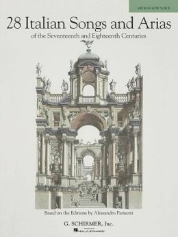 Hal Leonard Publishing Corporation - 28 Italian Songs and Arias (Medium Low): Of the 17th & 18th Centuries - 9780634082931 - V9780634082931