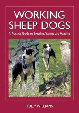 Tully Williams - Working Sheep Dogs - 9780643093430 - V9780643093430