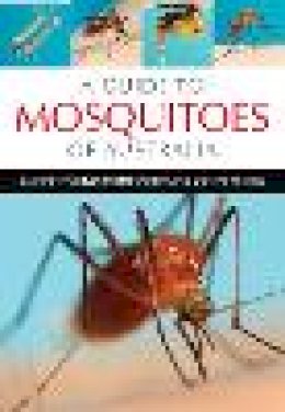 Webb, Cameron; Doggett, Stephen; Russell, Richard - Guide to Mosquitoes of Australia - 9780643100305 - V9780643100305