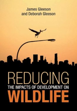 . Ed(S): Gleeson, James; Gleeson, Deborah - Reducing the Impacts of Development on Wildlife - 9780643100329 - V9780643100329