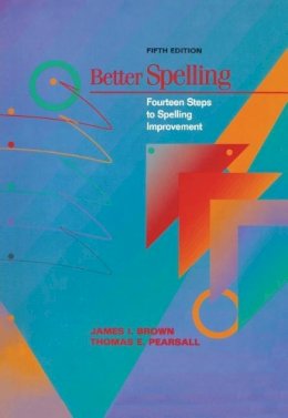 Pearsall, Thomas E.; Brown, James I. - Better Spelling: Fourteen Steps to Spelling Improvement - 9780669355550 - V9780669355550