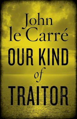 John Le Carre - Our Kind of Traitor - 9780670919024 - KMO0001417