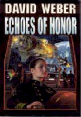 Weber  - Echoes of Honor (Honor Harrington Series, Book 8) - 9780671578336 - V9780671578336