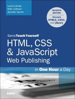 Laura Lemay - HTML, CSS & JavaScript Web Publishing in One Hour a Day, Sams Teach Yourself - 9780672336232 - V9780672336232