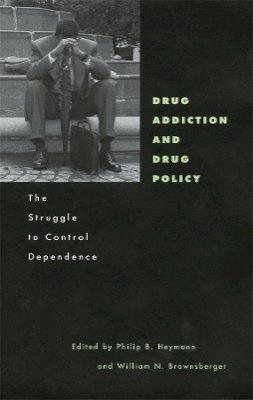 Philip B. Heymann (Ed.) - Drug Addiction and Drug Policy - 9780674003279 - V9780674003279