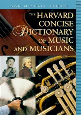 Don Michael Randel (Ed.) - The Harvard Concise Dictionary of Music and Musicians - 9780674009783 - V9780674009783