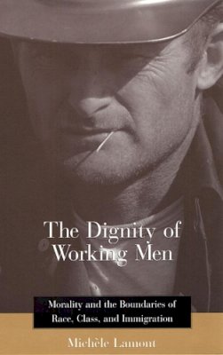 Michèle Lamont - The Dignity of Working Men - 9780674009929 - V9780674009929