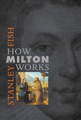 Stanley Fish - How Milton Works - 9780674012332 - V9780674012332