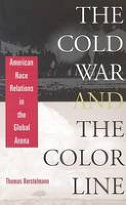 Thomas Borstelmann - The Cold War and the Color Line - 9780674012387 - V9780674012387