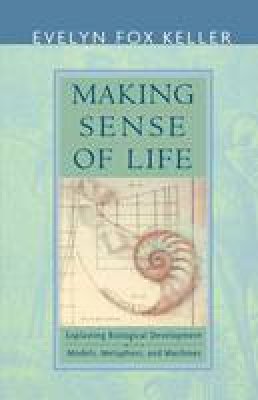 Evelyn Fox Keller - Making Sense of Life - 9780674012509 - V9780674012509