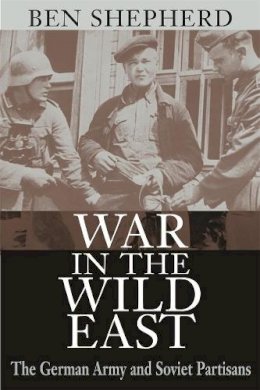 Ben H. Shepherd - War in the Wild East - 9780674012967 - V9780674012967