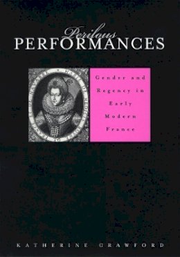 Katherine Crawford - Perilous Performances - 9780674015418 - V9780674015418