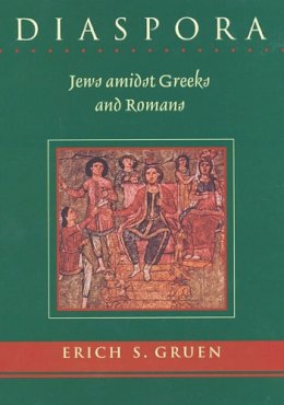 Erich S. Gruen - Diaspora: Jews amidst Greeks and Romans - 9780674016064 - V9780674016064