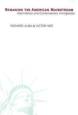 Richard Alba - Remaking the American Mainstream - 9780674018136 - V9780674018136