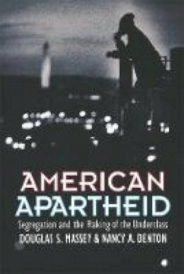 Douglas S. Massey - American Apartheid - 9780674018211 - V9780674018211