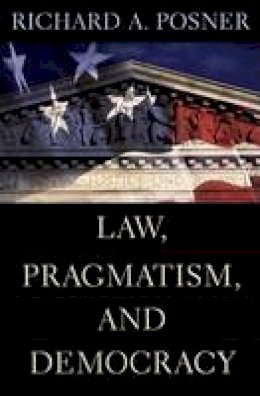 Richard A. Posner - Law, Pragmatism and Democracy - 9780674018495 - V9780674018495