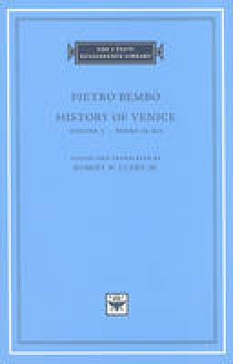 Mary P. Chatfield (Ed.) - History of Venice: v. 3: Books IX-XII - 9780674022867 - V9780674022867