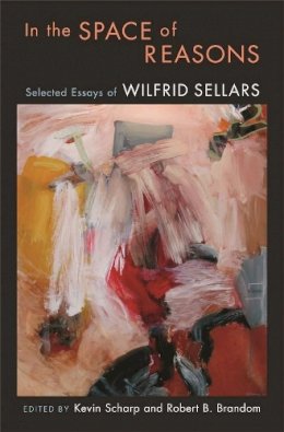 Wilfrid Sellars - In the Space of Reasons: Selected Essays of Wilfrid Sellars - 9780674024984 - V9780674024984