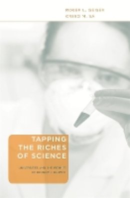 Roger L. Geiger - Tapping the Riches of Science: Universities and the Promise of Economic Growth - 9780674031289 - V9780674031289